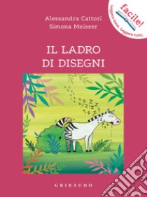 Il ladro di disegni libro di Cattori Alessandra; Meisser Simona