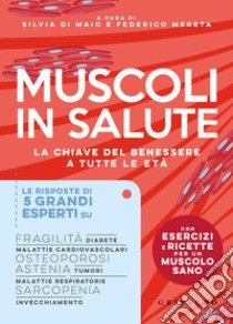 Muscoli in salute. La chiave del benessere e tutte le età libro di Di Maio Silvia; Mereta Federico