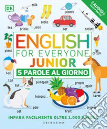 English for everyone junior. 5 parole al giorno. Con File audio per il download libro