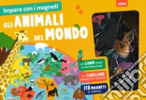 Gli Animali del mondo. Imparo con i magneti. Ediz. a colori. Con gadget libro