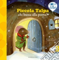 Piccola Talpa, chi bussa alla porta? Ediz. a colori libro di Lallemand Orianne