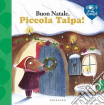 Buon Natale, piccola Talpa! Ediz. a colori libro di Lallemand Orianne; Frossard Claire