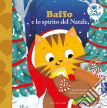 Baffo e lo spirito del Natale. Ediz. a colori libro di Renoult Armelle; Grandgirard Mélanie