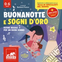 Buonanotte e sogni d'oro. Buone regole per un buon sonno libro di Franco Barbara