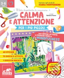 Calma e attenzione per i più piccoli. Tanti giochi e attività per allenare la calma e l'attenzione libro di Franco Barbara; Rotondo Stefania