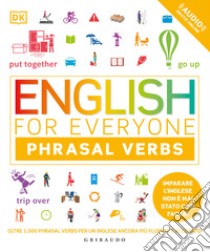 English for everyone. Phrasal verbs. Con File audio per il download libro