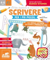 Scrivere per i più piccoli. Tanti giochi e attività per allenare la manualità fine. Ediz. a colori. Con Poster libro di Franco Barbara