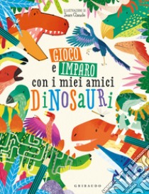 Gioco e imparo con i miei amici dinosauri. Ediz. a colori libro di Dixon Dougal