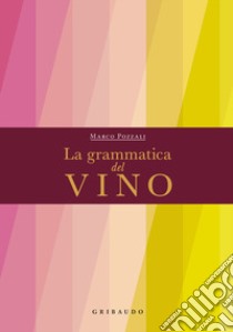 La grammatica del vino libro di Pozzali Marco