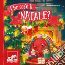 Che cos'è il Natale? Ediz. a colori libro di Franco Barbara