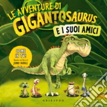 Le avventure di Gigantosaurus e i suoi amici. Ediz. a colori libro