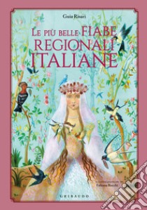 Le più belle fiabe regionali italiane. Ediz. a colori libro di Risari Guia