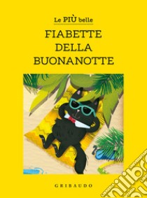 Le più belle fiabette della buonanotte. Ediz. a colori libro