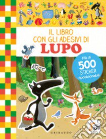 Il libro con gli adesivi di Lupo. Amico Lupo. Con adesivi. Ediz. a colori libro di Lallemand Orianne