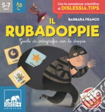 Il rubadoppie. Giochi di ortografia con le doppie. Ediz. a colori. Con 76 carte. Con plancia da gioco libro di Franco Barbara