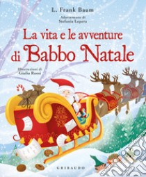 La vita e le avventure di Babbo Natale. Ediz. a colori libro di Baum L. Frank; Lepera S. (cur.)