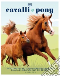 Cavalli e pony. Ediz. illustrata libro