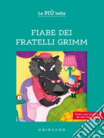 Le più belle fiabe dei fratelli Grimm. Ediz. ad alta leggibilità libro di Dei Serena