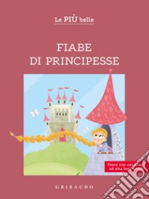 Le più belle fiabe di principesse. Ediz. ad alta leggibilità libro di Dei S. (cur.)