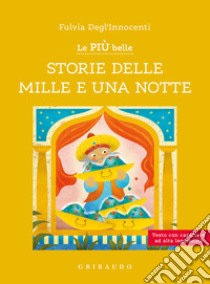 Le più belle storie delle Mille e una notte. Ediz. ad alta leggibilità libro di Degl'Innocenti Fulvia