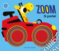 Zoom. Si parte! Ediz. illustrata libro