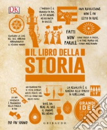 Il libro della storia. Grandi idee spiegate in modo semplice libro