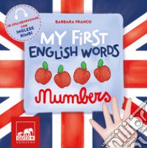 My first english words. Numbers. Ediz. a colori libro di Franco Barbara