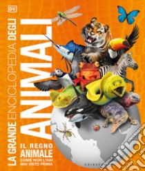 La grande enciclopedia degli animali libro di Woodward John; Dennis-Bryan Kim