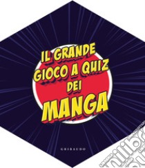 Il grande gioco a quiz dei manga. Ediz. illustrata. Con 148 carte. Con dado. Con 8 figurine. Con tavolo da gioco libro