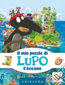 L'oceano. Il mio puzzle di Lupo. Amico Lupo. Ediz. a colori. Con puzzle libro di Lallemand Orianne; Thuillier Éléonore