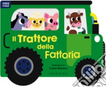 Il trattore della fattoria. Ediz. a colori libro di Rawson Conor