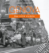 Genova. Una città visibile libro di Conforti Guido
