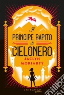 Il principe rapito di Cielonero libro di Moriarty Jaclyn