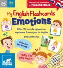 Emotions. My english flaschcards. Oltre 150 parole e frasi per esprimere le emozioni in inglese. Ediz. illustrata. Con libro-guida per adulti libro di Franco Barbara