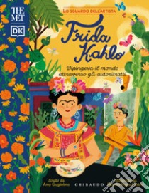 Frida Kalho. The Met libro di Guglielmo Amy