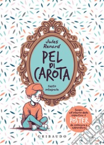 Pel di carota. Con Poster libro di Renard Jules