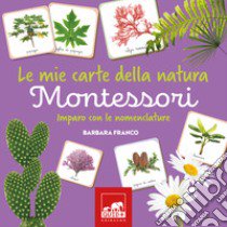 Le mie carte della natura Montessori. Imparo con le nomenclature. Ediz. a colori. Con Carte libro di Franco Barbara