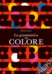 La grammatica del colore libro di Nelli Marina