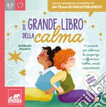 Il grande libro della calma. Ediz. illustrata libro di Franco Barbara