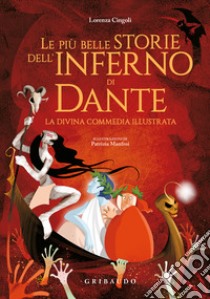 Le più belle storie dell'Inferno di Dante. La Divina Commedia illustrata libro di Cingoli Lorenza