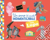 Un anno (di scuola) indimenticabile con lupo. Amico lupo. Ediz. a colori libro di Lallemand Orianne; Thuillier Éléonore