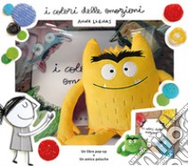 I colori delle emozioni pop up. Ediz. a colori. Con minipeluche giallo libro di Llenas Anna