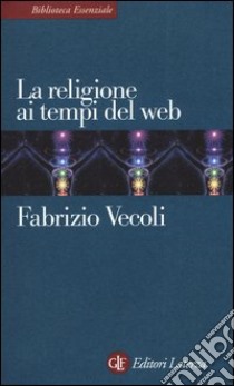 La religione ai tempi del web libro di Vecoli Fabrizio