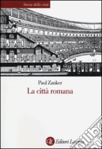 La città romana libro di Zanker Paul