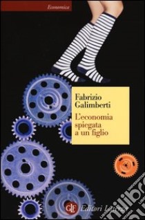 L'economia spiegata a un figlio libro di Galimberti Fabrizio