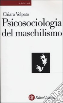 Psicosociologia del maschilismo libro di Volpato Chiara