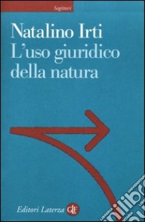 L'uso giuridico della natura libro di Irti Natalino