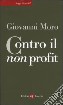 Contro il non profit libro di Moro Giovanni