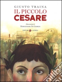 Il piccolo Cesare libro di Traina Giusto; Meacci G. (cur.); Serafini F. (cur.)