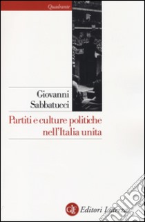 Partiti e culture politiche nell'Italia unita libro di Sabbatucci Giovanni